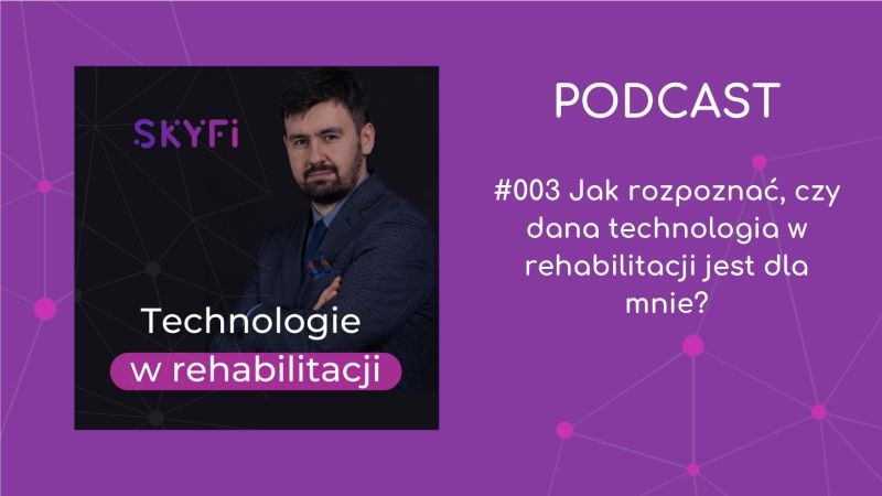 Odcinek 3 podcastu Technologie w rehabilitacji