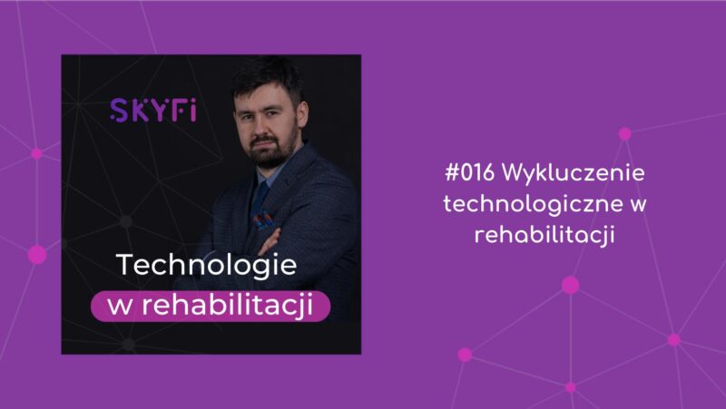 Odcinek 16 podcastu Technologie w rehabilitacji