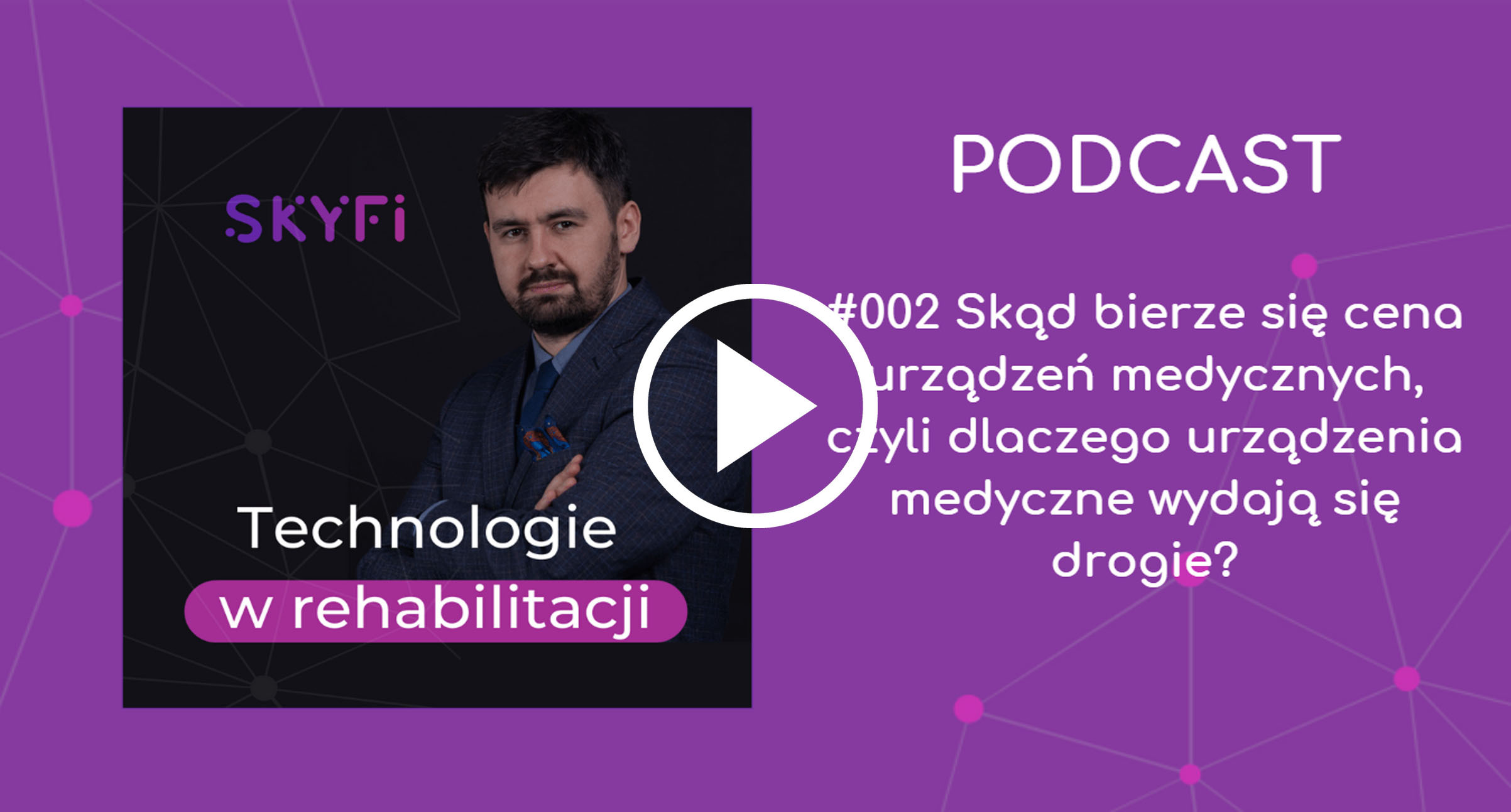 Podcast-2-cena-urządzeń-medycznych-ile-kosztują-roboty-do-rehabilitacji-Skyfi