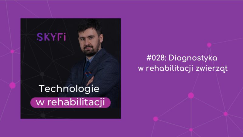 Odcinek 28 podcastu Technologie w rehabilitacji zatytułowany: Diagnostyka w rehabilitacji zwierząt