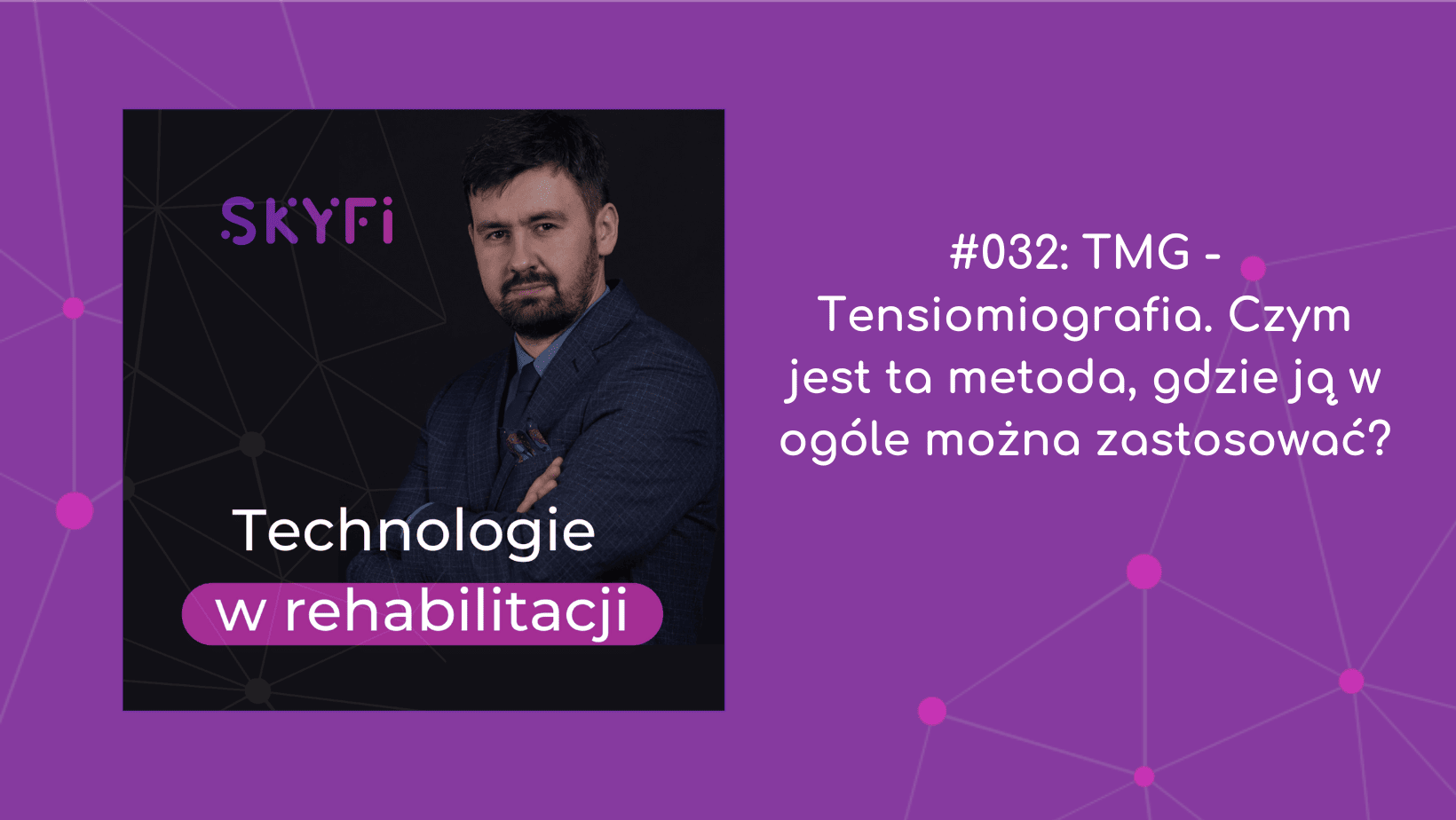 Odcinek 32 podcastu Technologie w rehabilitacji zatytułowany: TMG - Tensiomiografia. Czym jest ta metoda, gdzie ją w ogóle można zastosować?