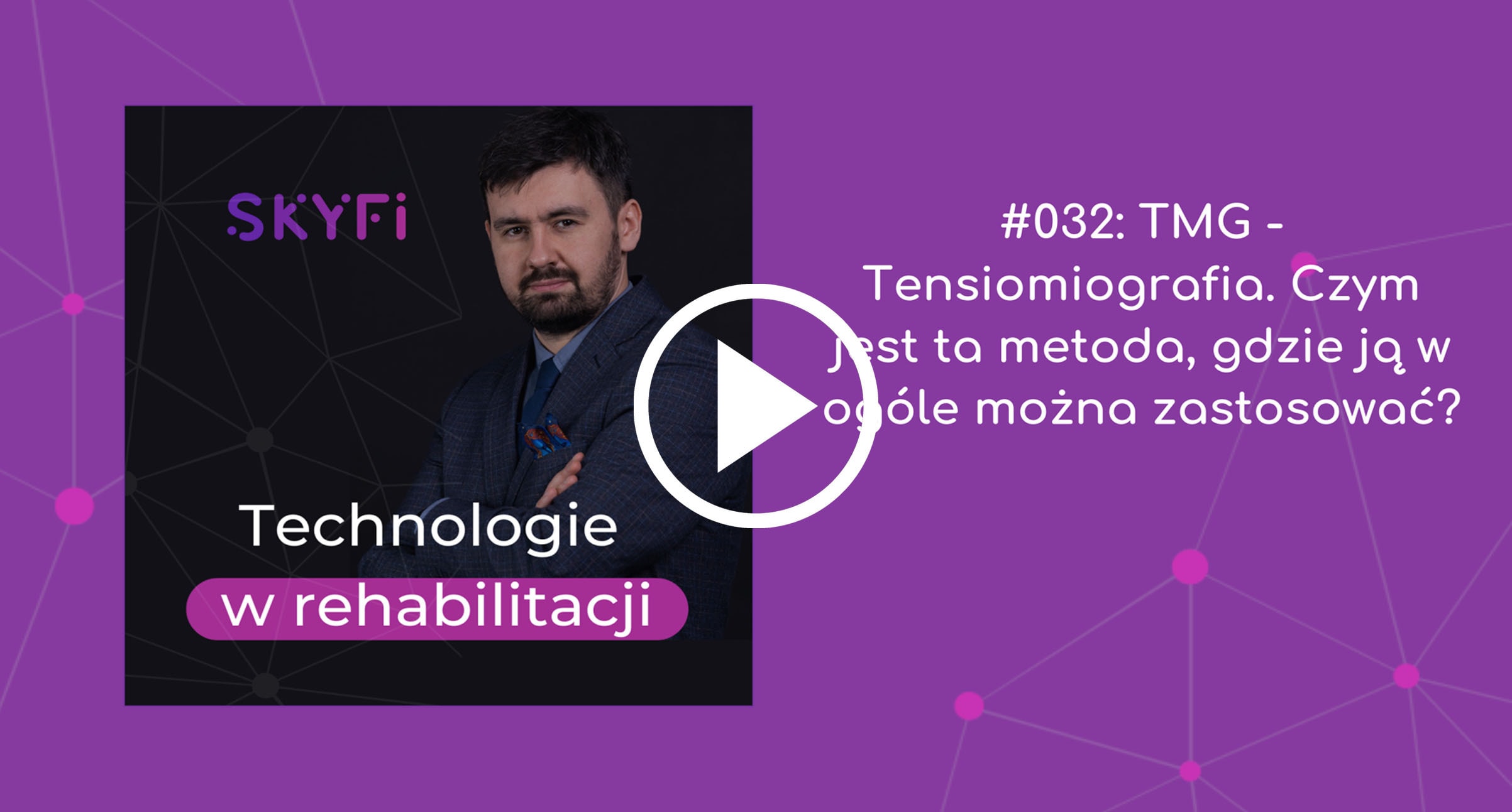 Podcast-32-TMG-tensiomiografia-tensomiografia-diagnostyka-Skyfi