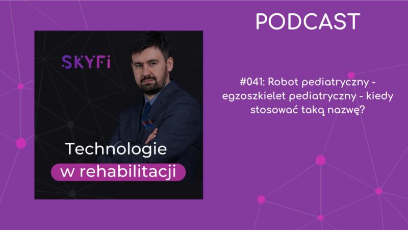 #041: Robot pediatryczny – egzoszkielet pediatryczny – kiedy stosować taką nazwę?