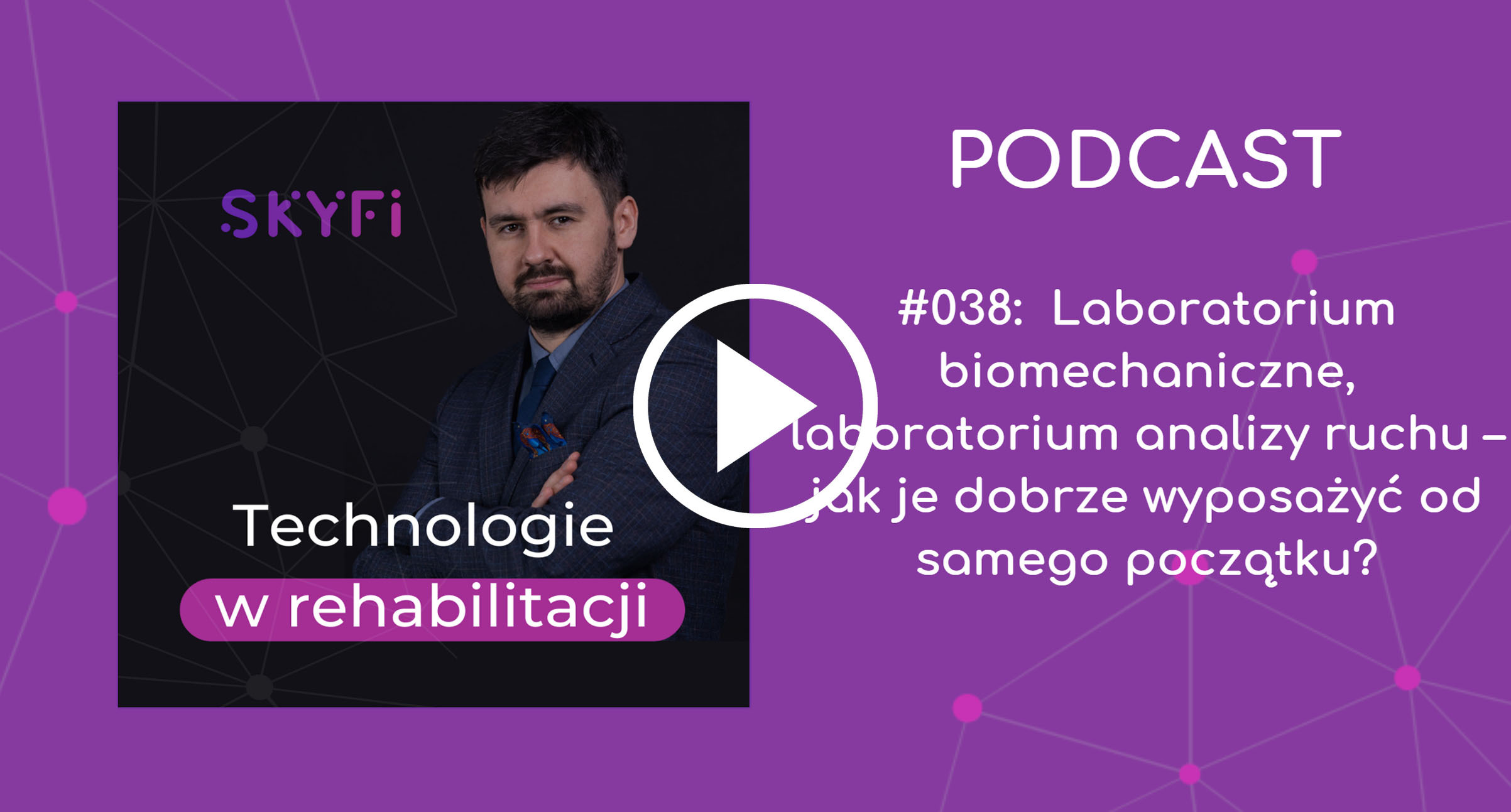 Podcast-laboratorium-biomechaniczne-analiza-ruchu-TECHNOLOGIE-W-REHABILITACJI-Skyfi